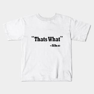 Thats What She Said - Funny Quotes Kids T-Shirt